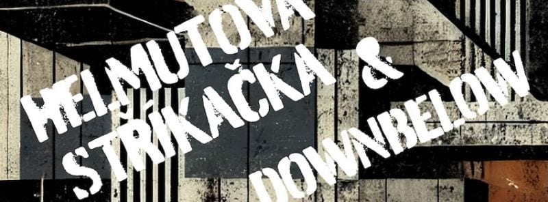 Helmutova Stříkačka & Downbelow