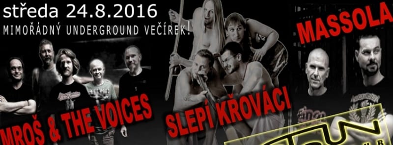 LETNÍ SCÉNA: Mroš&the Voices,Massola,Slepí Křováci
